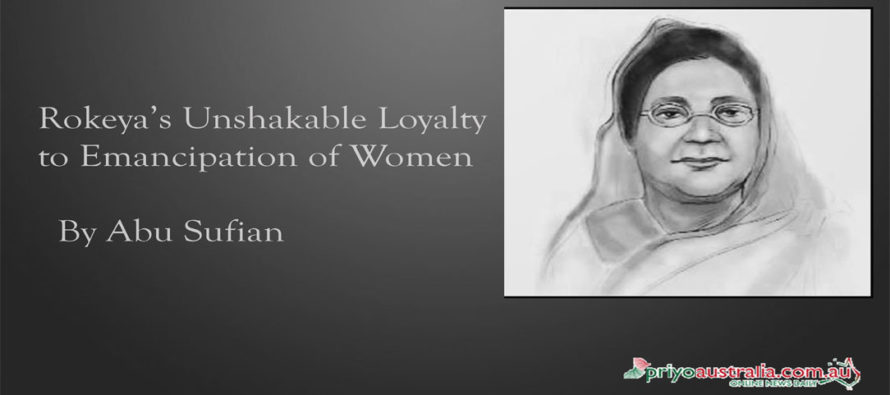 Rokeya’s Unshakable Loyalty to Emancipation of Women