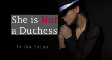 ‘She is Not a Duchess’ by Abu Sufian