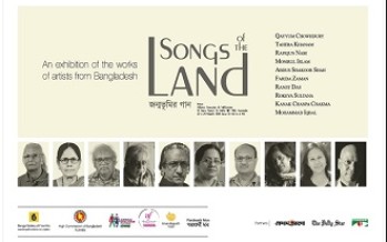 Songs of the Land – An art exhibition of works of prominent Bangladeshi artists
